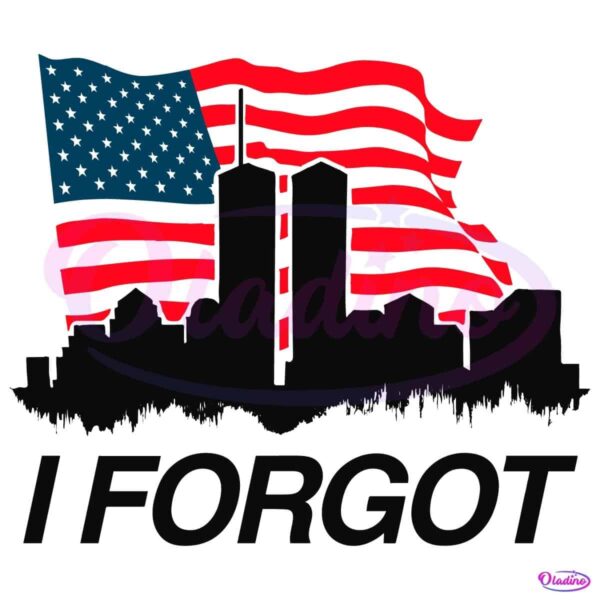 I Forgot American Flag World Trade Center Silhouette SVG