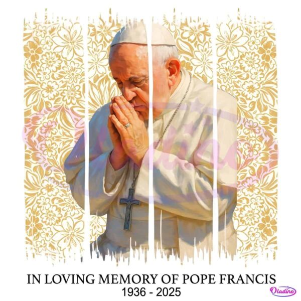 In Loving Memory Of Pope Francis 1936 2025 Tribute PNG