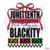 Juneteenth 1865 Im Black Everyday But Today Im Blackity Black