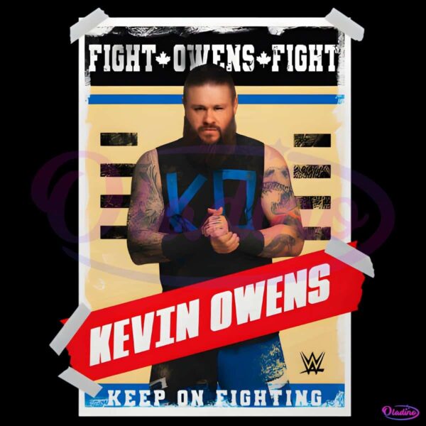 Kevin Owens Poster Fight Owens Fight Keep On Fighting PNG
