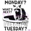 Monday Whats Next Tuesday SVG