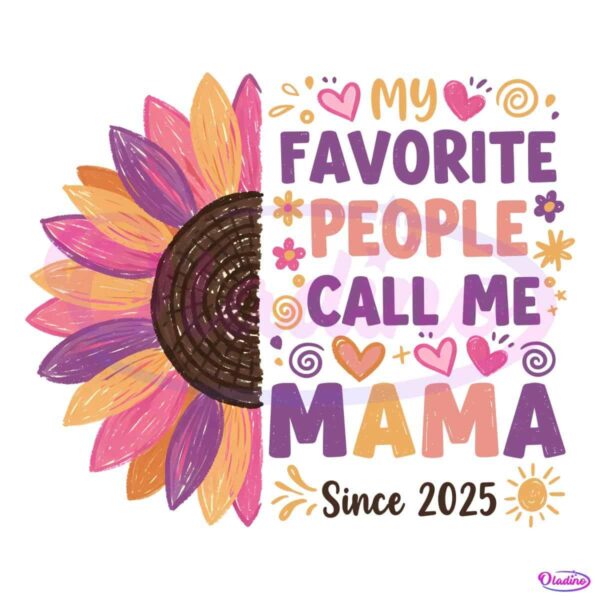 My Favorite People Call Me Mama 2025 PNG