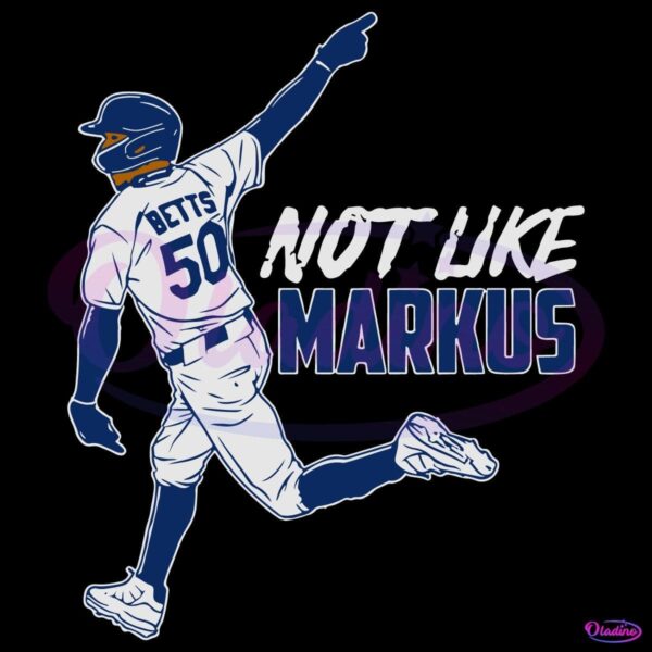 Not Like Markus Mookie Betts Los Angeles Dodgers Baseball SVG