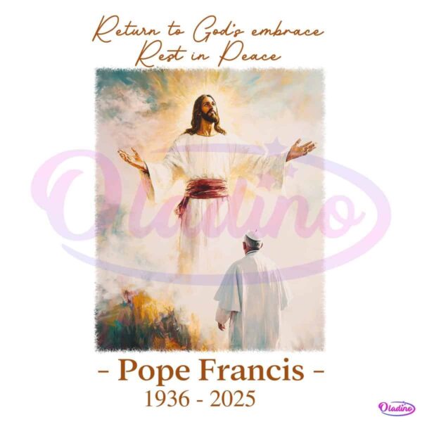 Return To Gods Embrace Pope Francis Memorial PNG