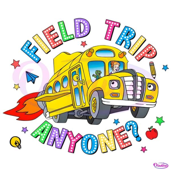 School Bus Field Trip Anyone Last Day Of School PNG