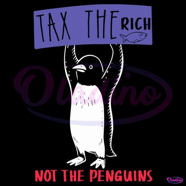 Tax The Rich Not The Penguins Penguins Against Tariffs PNG