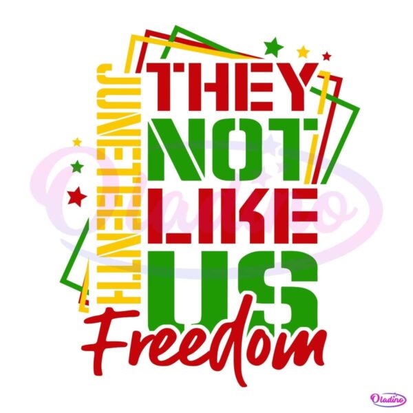 They Not Like Us Juneteenth Black Freedom Quote PNG
