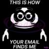 This Is How Your Email Finds Me SVG