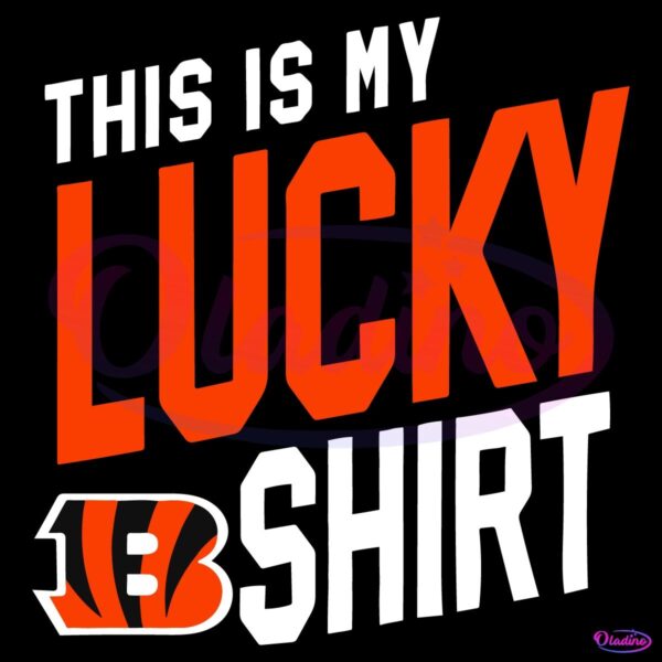 This Is My Lucky Cincinnati Bengals Football SVG