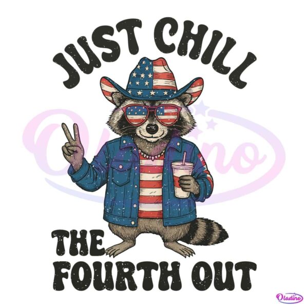 Vintage Just Chill The Fourth Out Funny Raccoon PNG