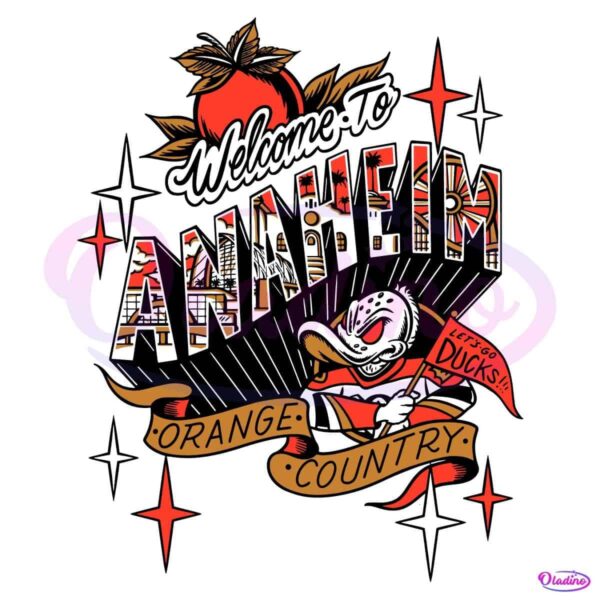 Welcome To Anaheim Lets Go Ducks Orange Country SVG