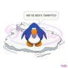 Weve Been Tariffed Resist Penguin Anti Trump SVG