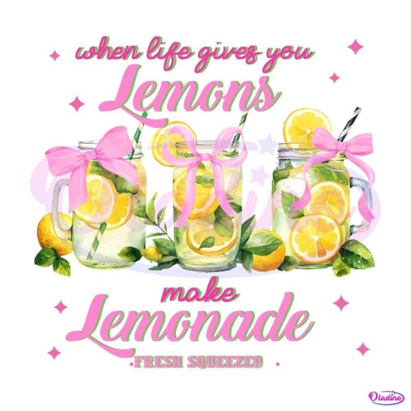 When Life Gives You Lemons Make Lemonade PNG