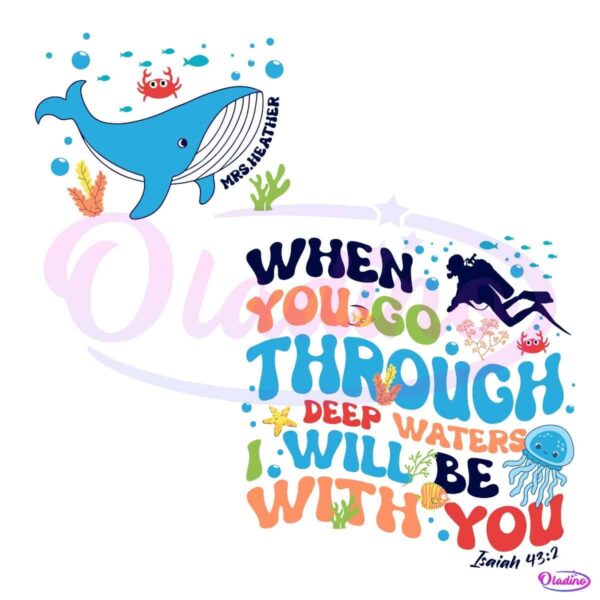 When You Go Through Deep Waters I Will Be With You PNG