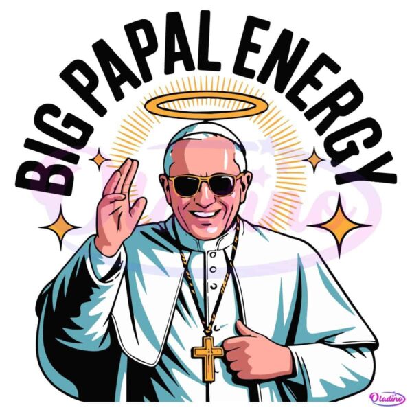 Big Papal Energy New Pope Leo Xiv PNG Sublimation