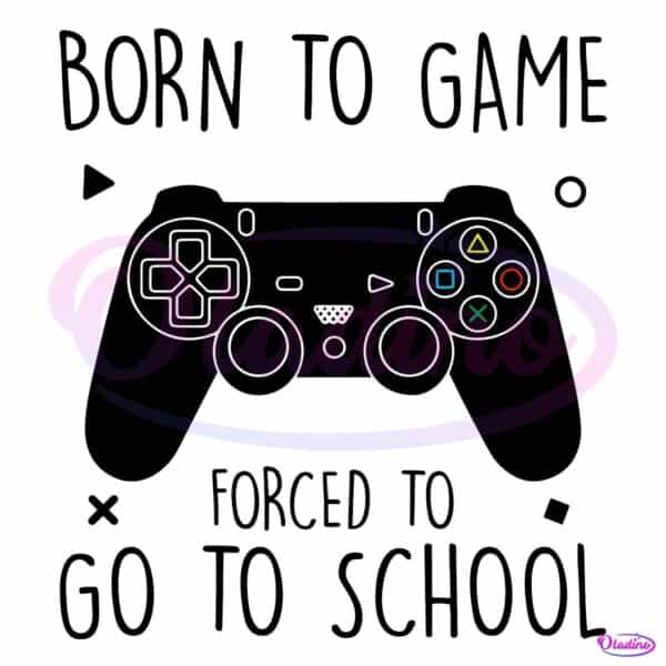 Born To Game Forced To Go To School Field Day PNG