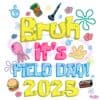 Bruh Its Field Day 2025 School Game PNG
