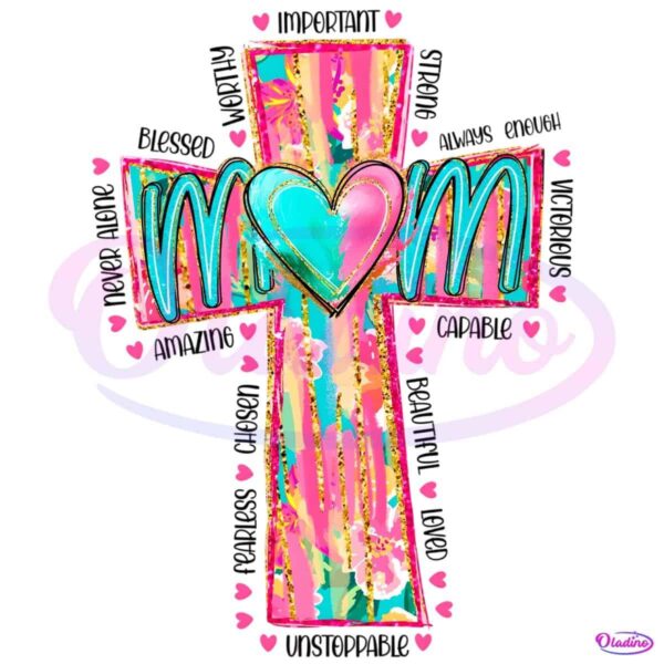 Christian Mama Strong Worthy Beautiful Loved PNG