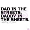 Dad In The Streets Daddy In The Sheets SVG