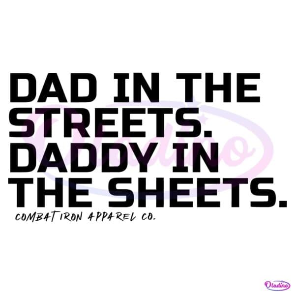 Dad In The Streets Daddy In The Sheets SVG