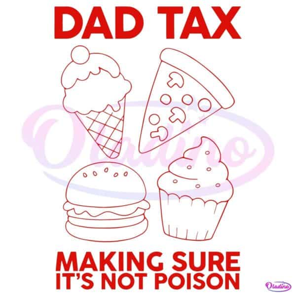 Dad Tax Making Sure Its Not Poison 2025 SVG