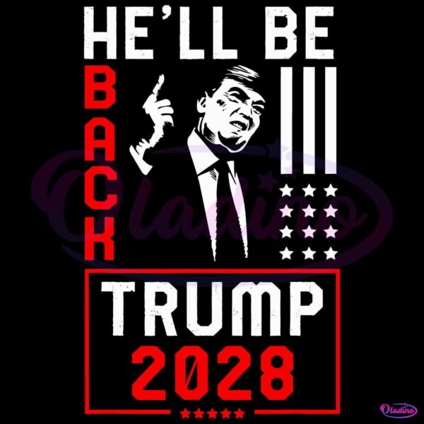 Donald Trump 2028 He Will Be Back SVG