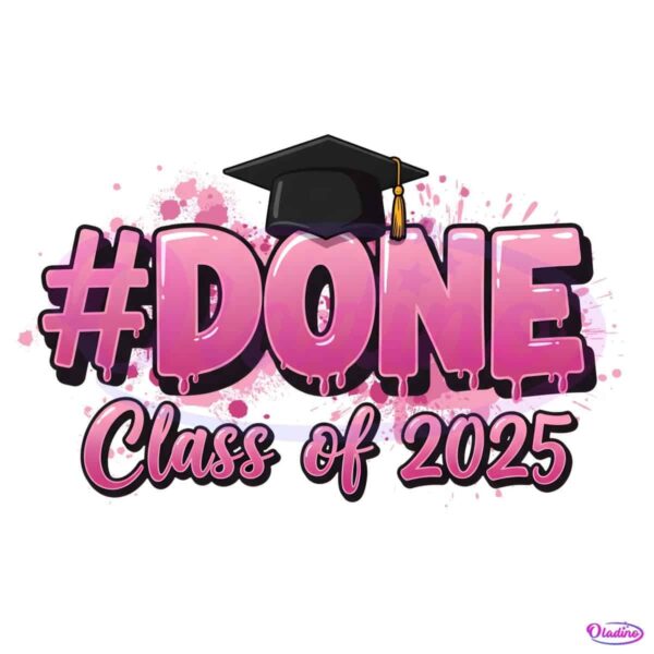 Done Class Of 2025 Graduation Cap PNG