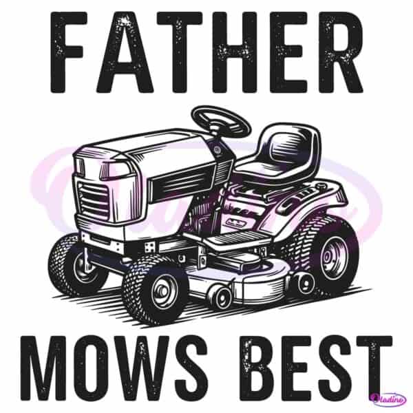 Father Mows Best Lawnmower Dad PNG