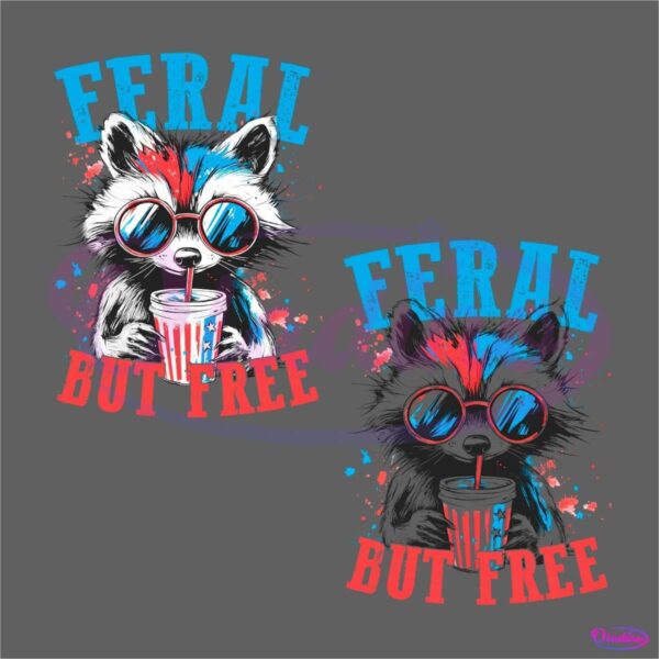 Feral But Free Funny Raccoon 4Th Of July PNG