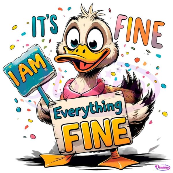 Funny Duck Its Fine Im Fine Everything Is Fine PNG