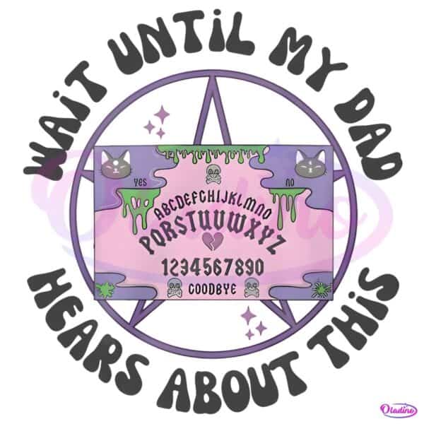 Funny Pastel Wait Until My Dad Hears About This PNG