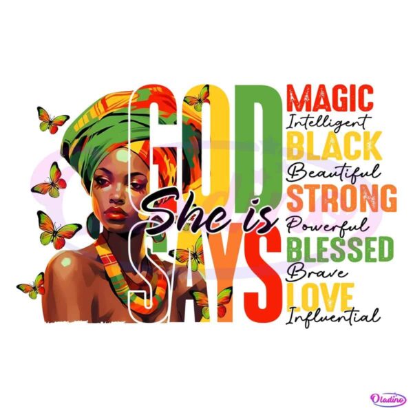 God Says She Is Magic Black Freedom Juneteenth History PNG