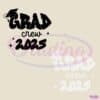 Grad Crew 2025 Senior Graduation SVG