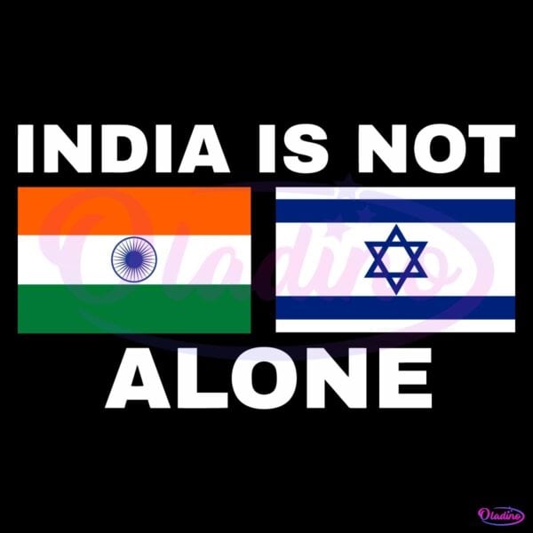India Is Not Alone Israel Stand With India SVG