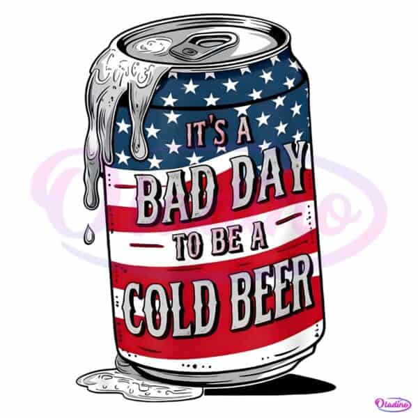 Its A Bad Day To Be A Cold Beer American Flag PNG