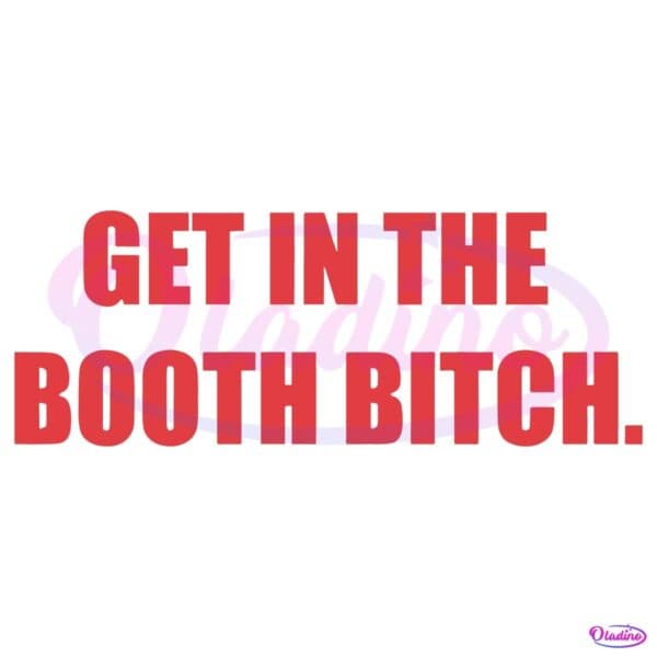 Latto Get In The Booth Bitch SVG
