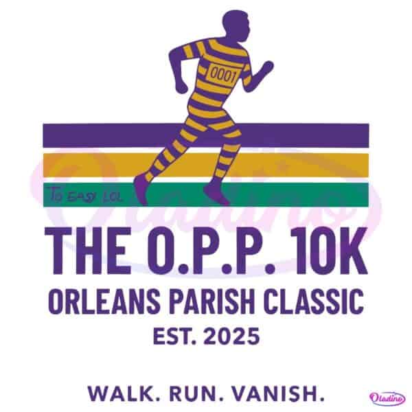 O P P 10K Orleans Parish Classic 2025 Walk Run Vanish SVG
