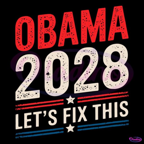 Obama 2028 Lets Fix This Barack Obama For President Election SVG