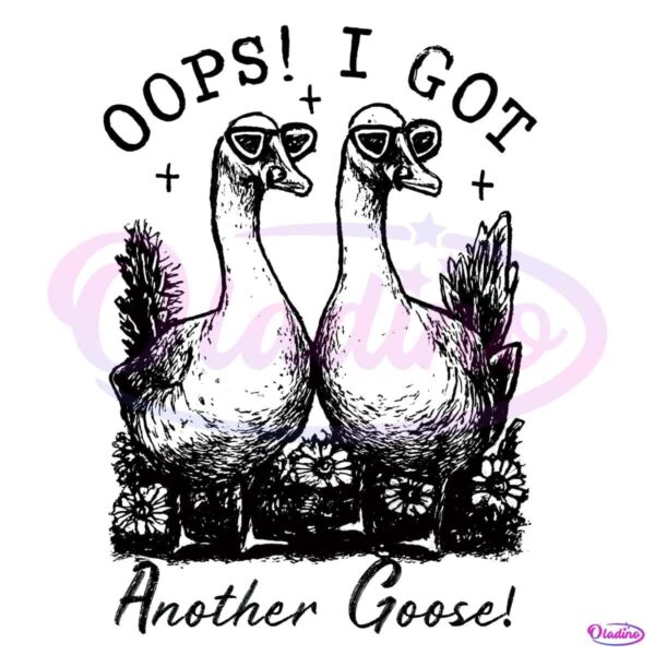 Oops I Got Another Goose Funny Farm Animal Silly Goose PNG
