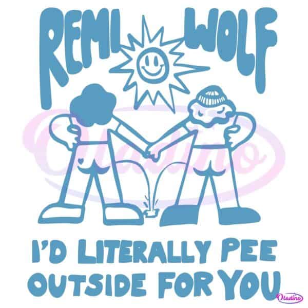Remi Wolf I D Literally Pee Outside For You SVG