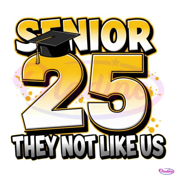 Senior 2025 They Not Like Us Graduation High School College PNG