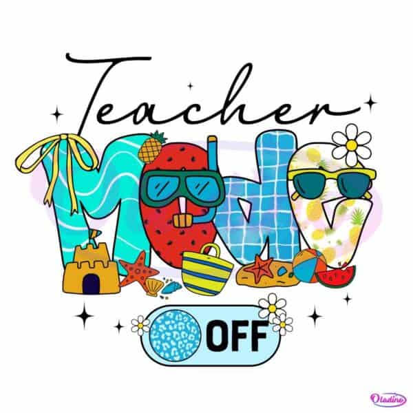 Teacher Mode Off Summer Break PNG