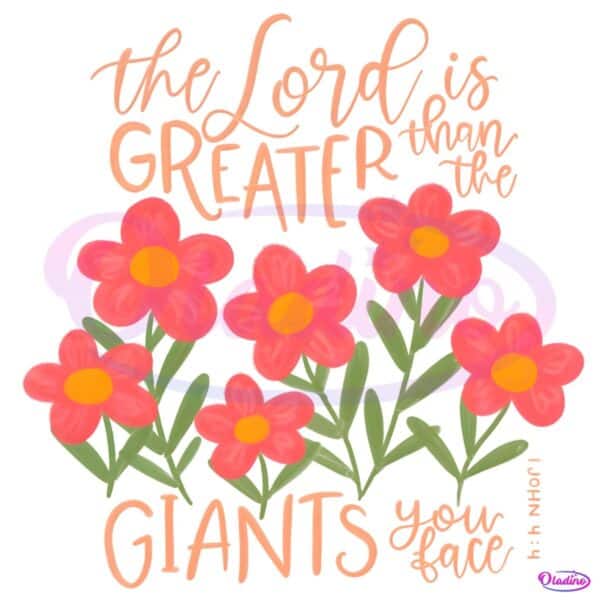 The Lord Is Greater Than The Giants Your Face PNG