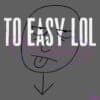 To Easy Lol SVG