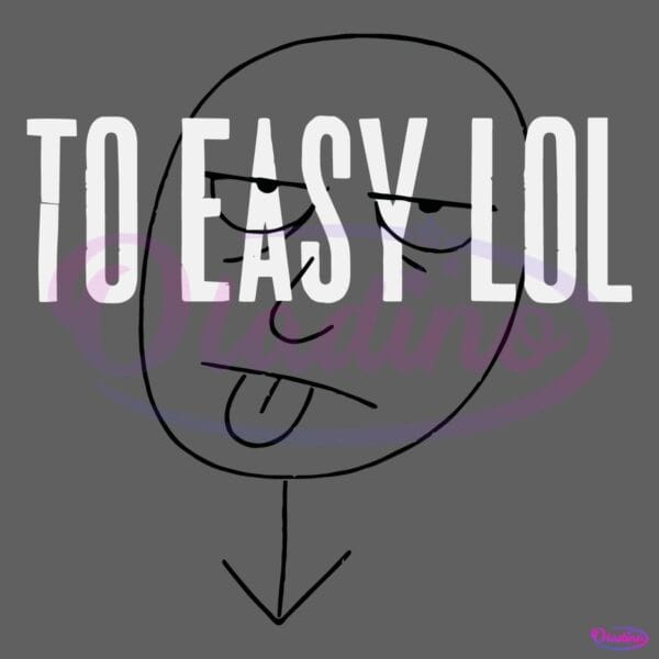 To Easy Lol SVG