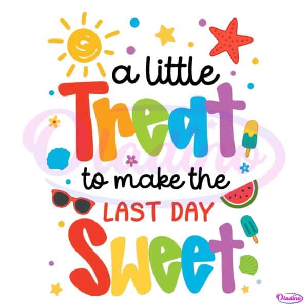 Treat Last Day Sweet Summer Break Teacher Appreciation PNG