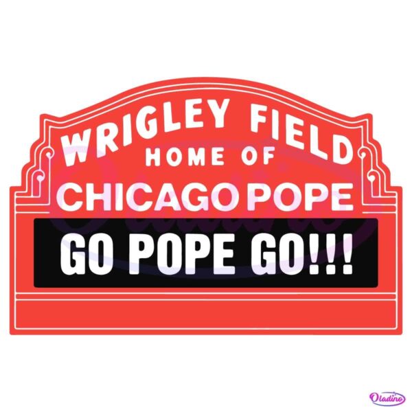 Wrigley Field Home Of Chicago Pope Go Pope Go SVG