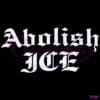 Abolish Ice Gothic Font Protest Political Statement SVG