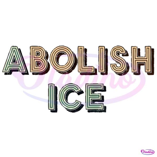 Abolish Ice Retro Lettering Human Rights Protest PNG