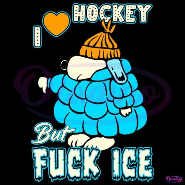 I Love Hockey But Fuck Ice Anti Ice Protest Funny Hockey SVG